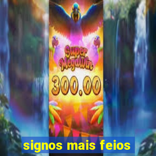 signos mais feios